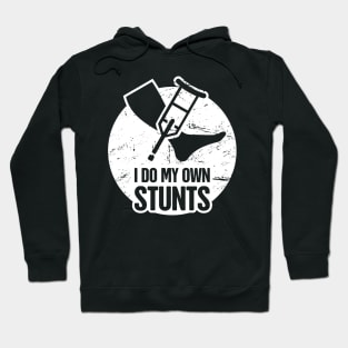 Stunts - Funny Broken Ankle Get Well Soon Gift Hoodie